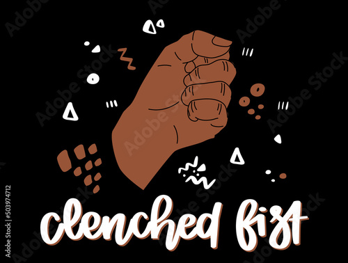 Illustration of hand gesture, clenched fist. Hand drawn lettering. Hand drawn vector illustration isolated on black background.