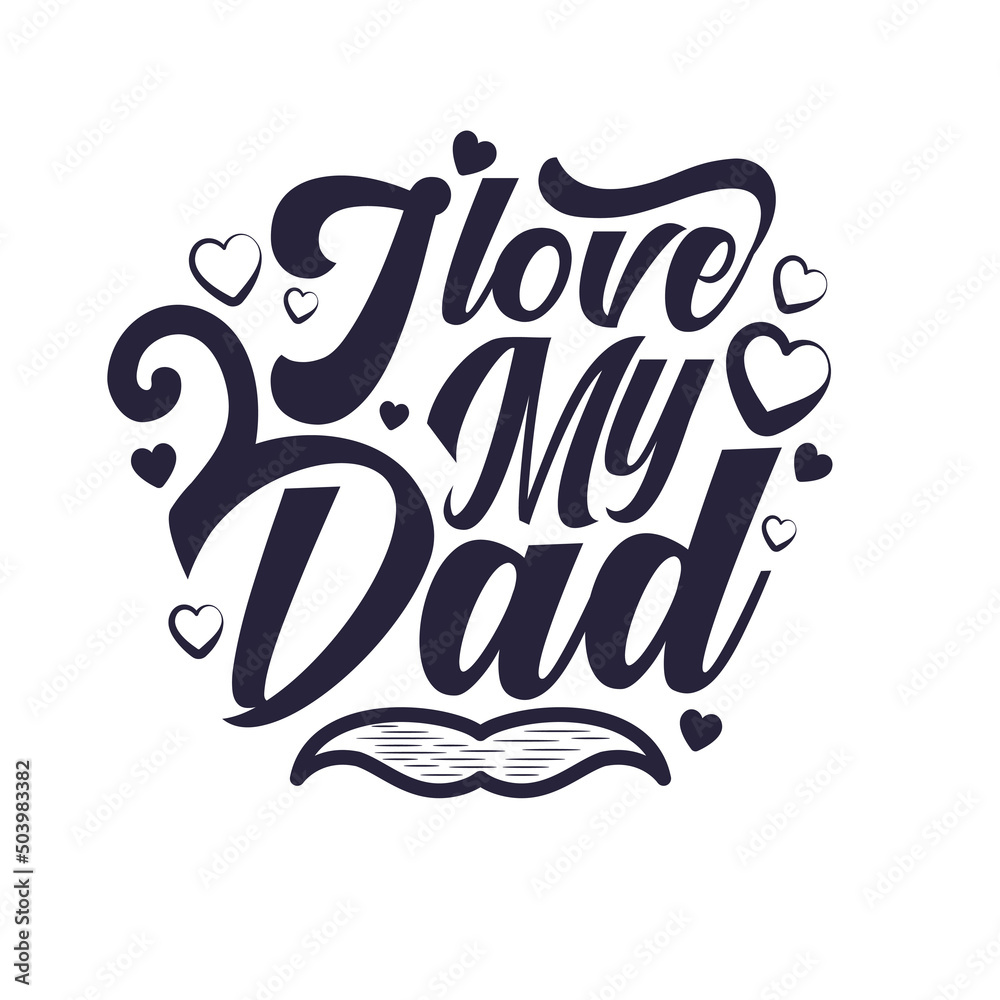 I love my dad happy father's day greeting card design typography hand lettering premium vector. I love my dad happy father's day greeting card design typography hand lettering premium vector.