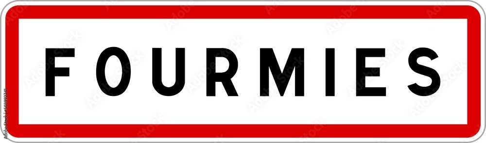 Panneau entrée ville agglomération Fourmies / Town entrance sign Fourmies