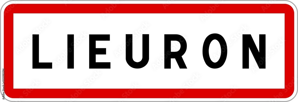 Panneau entrée ville agglomération Lieuron / Town entrance sign Lieuron Panneau entrée ville agglomération Lieuron / Town entrance sign Lieuron