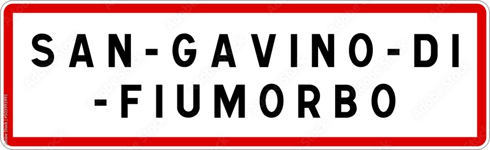 Panneau entrée ville agglomération San-Gavino-di-Fiumorbo / Town entrance sign San-Gavino-di-Fiumorbo Panneau entrée ville agglomération San-Gavino-di-Fiumorbo / Town entrance sign San-Gavino-di-Fiumorbo