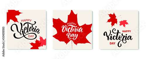 Happy Victoria Day collection. Set of three card with maple leaves and handwritten text. Hand lettering. Modern brush ink calligraphy for poster, banner, greeting card, invitation. Vector illustration