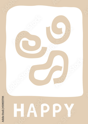 Abstract modern poster for in beige with the inscription Happy. Home decor in a modern boho flat style. Greeting card or confession of love