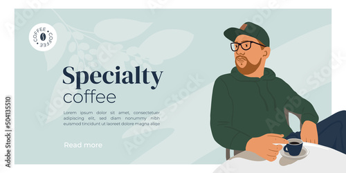 Layout design template specialty coffee house. Man sitting at table in street cafe or coffeehouse. Guy holding cup of espresso and drinking morning beverage. Vector illustration, banner, poster, flyer