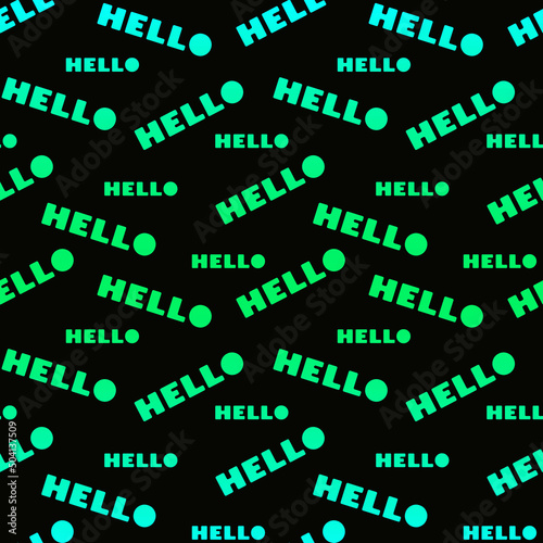 Pattern of the word HELLO. Seamless pattern with blue and green color letters on a black background. For tablecloth, dress, skirt, textile design. Flat stile