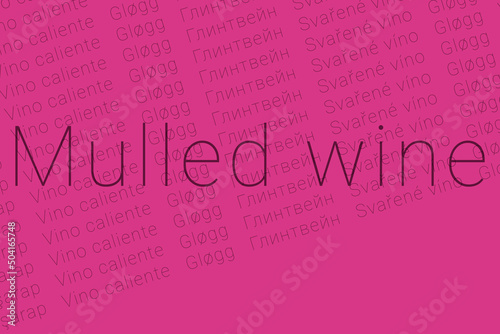 Word Mulled wine in languages of world. Logo Mulled wine on Teleagenta color photo