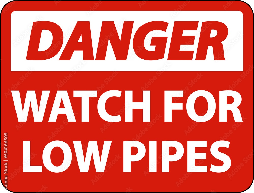 Danger Watch For Low Pipes Sign On White Background