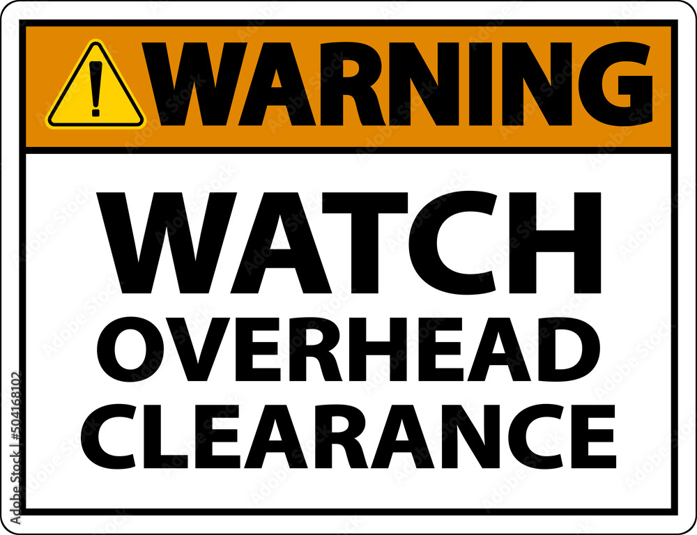 Warning Watch Overhead Clearance Sign On White Background