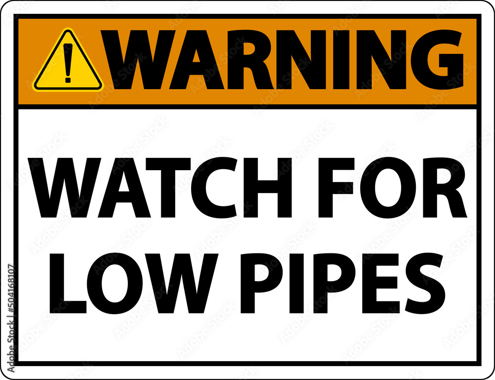 Warning Watch For Low Pipes Sign On White Background