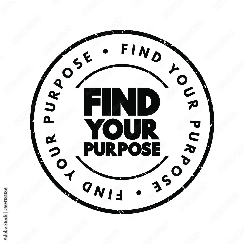 Find Your Purpose text stamp, concept background