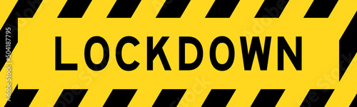 Yellow and black color with line striped label banner with word lockdown