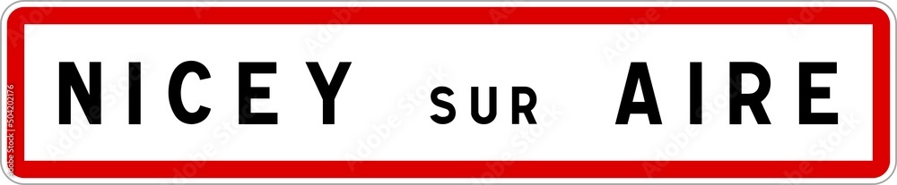 Panneau entrée ville agglomération Nicey-sur-Aire / Town entrance sign Nicey-sur-Aire Panneau entrée ville agglomération Nicey-sur-Aire / Town entrance sign Nicey-sur-Aire