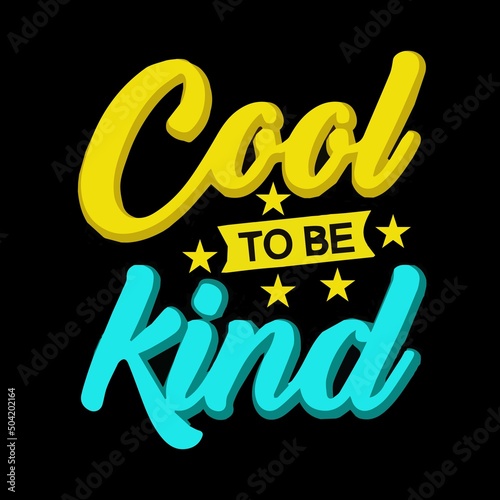 kool to be kind typography illustration vectors 