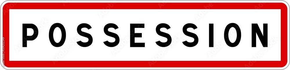 Panneau entrée ville agglomération Possession / Town entrance sign Possession Panneau entrée ville agglomération Possession / Town entrance sign Possession