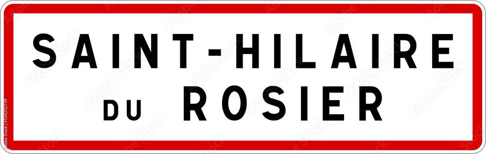 Panneau entrée ville agglomération Saint-Hilaire-du-Rosier / Town entrance sign Saint-Hilaire-du-Rosier Panneau entrée ville agglomération Saint-Hilaire-du-Rosier / Town entrance sign Saint-Hilaire-du-Rosier