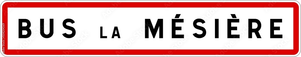 Panneau entrée ville agglomération Bus-la-Mésière / Town entrance sign Bus-la-Mésière