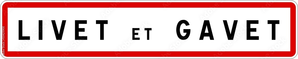 Panneau entrée ville agglomération Livet-et-Gavet / Town entrance sign Livet-et-Gavet Panneau entrée ville agglomération Livet-et-Gavet / Town entrance sign Livet-et-Gavet