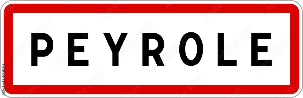 Panneau entrée ville agglomération Peyrole / Town entrance sign Peyrole Panneau entrée ville agglomération Peyrole / Town entrance sign Peyrole