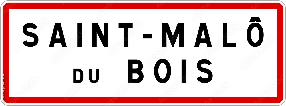 Panneau entrée ville agglomération Saint-Malô-du-Bois / Town entrance sign Saint-Malô-du-Bois Panneau entrée ville agglomération Saint-Malô-du-Bois / Town entrance sign Saint-Malô-du-Bois