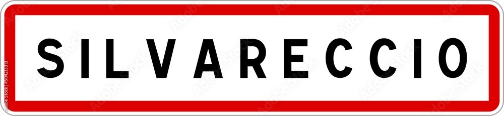 Panneau entrée ville agglomération Silvareccio / Town entrance sign Silvareccio Panneau entrée ville agglomération Silvareccio / Town entrance sign Silvareccio