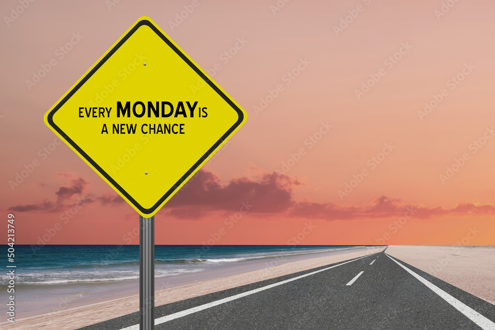 Every Monday is a New Chance motivational quote on sign.