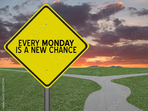 Every Monday is a New Chance motivational quote on sign.