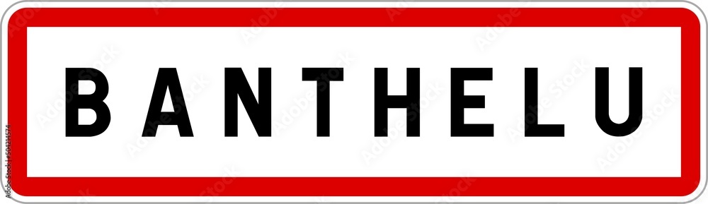 Panneau entrée ville agglomération Banthelu / Town entrance sign Banthelu Panneau entrée ville agglomération Banthelu / Town entrance sign Banthelu