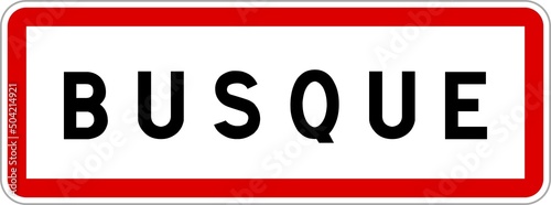 Panneau entrée ville agglomération Busque / Town entrance sign Busque