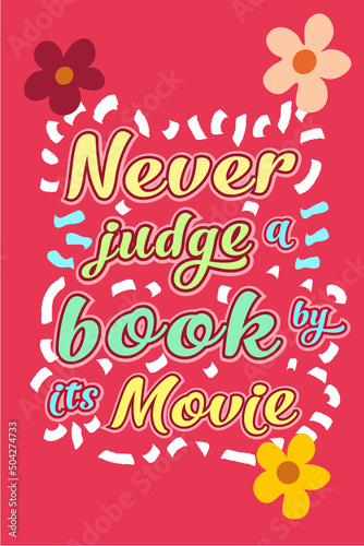  Never judge a book by its movie  quote.  fun illustration for prints  products  and social media.