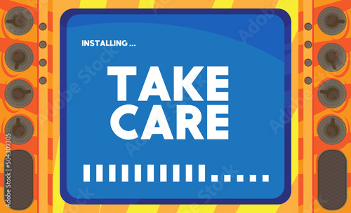 Cartoon Computer With the word Take Care. Message of a screen displaying an installation window.