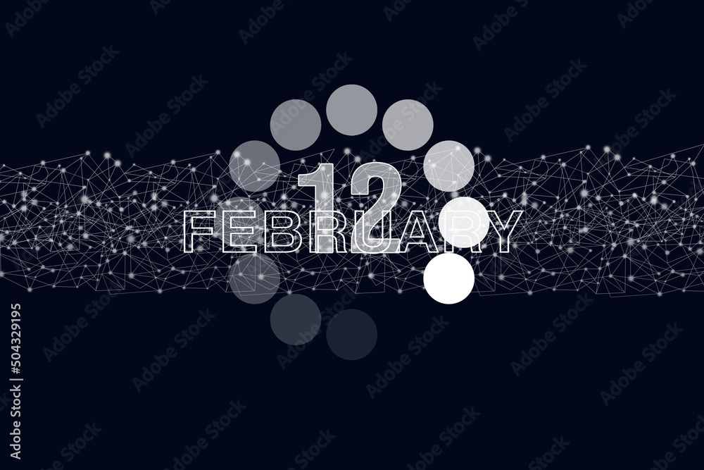 February 12nd. Day 12 of month, Calendar date. Luminous loading digital hologram calendar date on dark blue background. Winter month, day of the year concept. February 12nd. Day 12 of month, Calendar date. Luminous loading digital hologram calendar date on dark blue background. Winter month, day of the year concept.