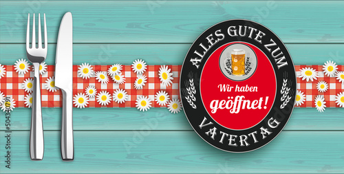 Zum Vatertag geöffnet