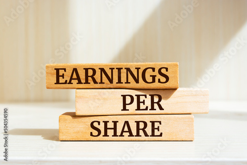 Wooden blocks with words 'Earnings Per Share'. Business concept.