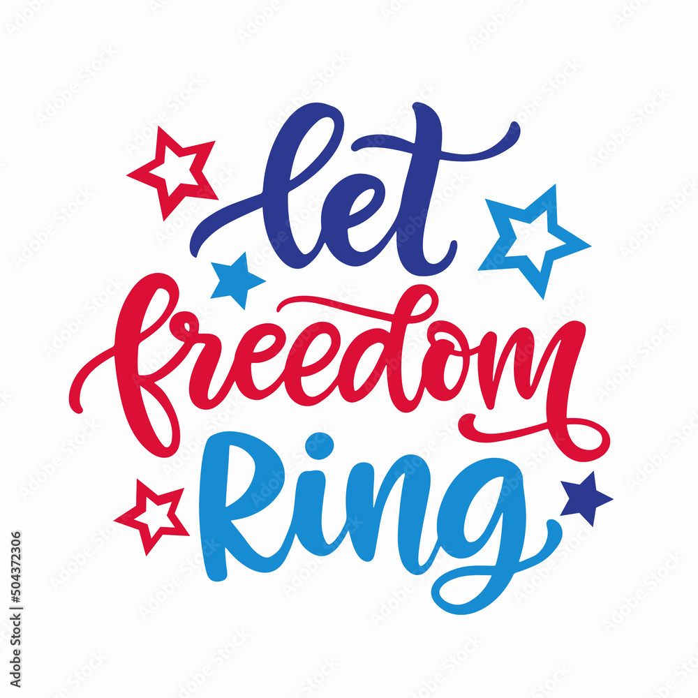 Fototapeta premium Let Freedom Ring Happy Fourth of July hand written ink lettering