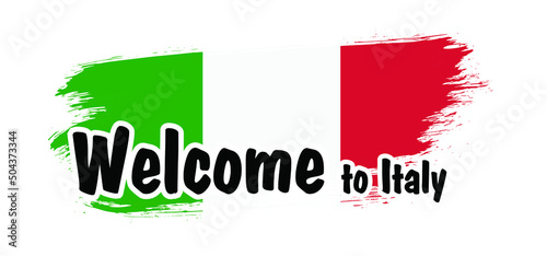 Welcome to Italy, Europe. European Union. Vector italian flags. For for vacation or holiday. Cartoon vector sign. Winter or summer time. Tourism or tourist Concept. Made in Italy