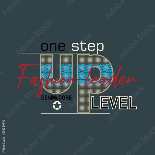 one step up level Premium Vector illustration of a text graphic. suitable screen printing and DTF for the design boy outfit of t-shirts print, shirts, hoodies baba suit, kids cottons, etc.