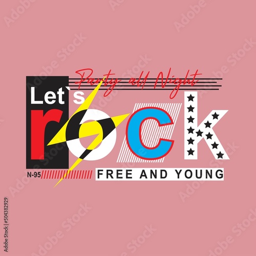 let`s rock Premium Vector illustration of a text graphic. suitable screen printing and DTF for the design boy outfit of t-shirts print, shirts, hoodies baba suit, kids cottons, etc. photo