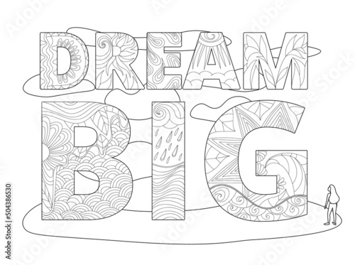 Dream Big inspiration quote. Vector typography poster with lettering phrase. Woman looking up. Cute print design. Postcard design. Monochrome. Adult coloring book page