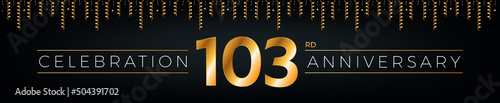 103rd anniversary. One hundred three years birthday celebration horizontal banner with bright golden color.