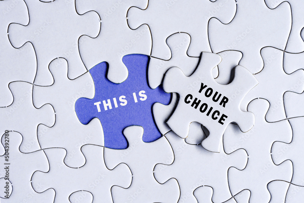 Fototapeta premium This is your choice text on Jigsaw Puzzle.