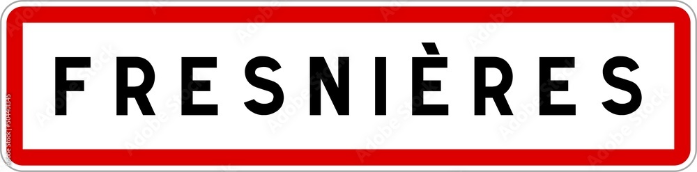 Panneau entrée ville agglomération Fresnières / Town entrance sign Fresnières Panneau entrée ville agglomération Fresnières / Town entrance sign Fresnières