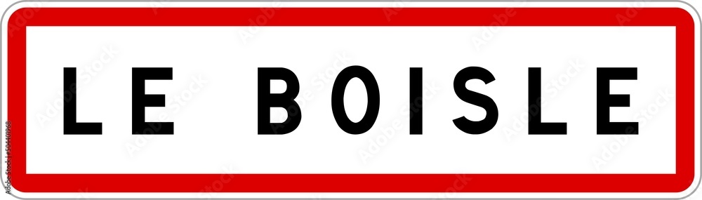Panneau entrée ville agglomération Le Boisle / Town entrance sign Le Boisle Panneau entrée ville agglomération Le Boisle / Town entrance sign Le Boisle