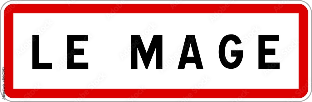 Panneau entrée ville agglomération Le Mage / Town entrance sign Le Mage Panneau entrée ville agglomération Le Mage / Town entrance sign Le Mage