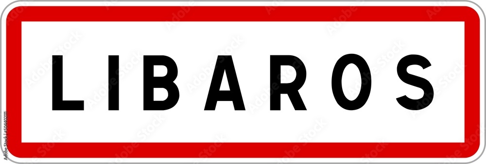 Panneau entrée ville agglomération Libaros / Town entrance sign Libaros Panneau entrée ville agglomération Libaros / Town entrance sign Libaros
