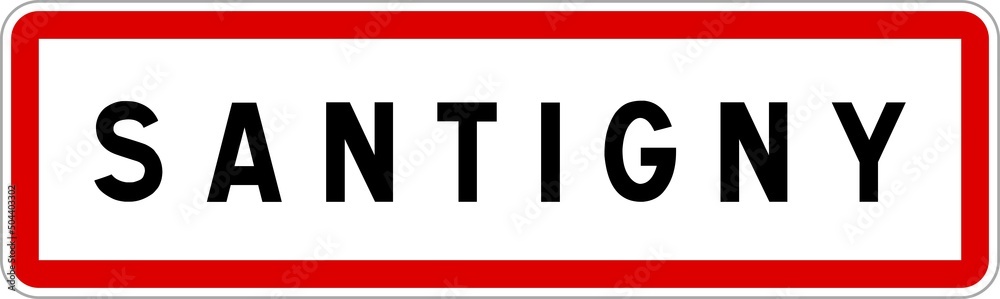 Panneau entrée ville agglomération Santigny / Town entrance sign Santigny Panneau entrée ville agglomération Santigny / Town entrance sign Santigny