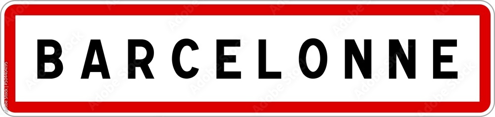 Panneau entrée ville agglomération Barcelonne / Town entrance sign Barcelonne Panneau entrée ville agglomération Barcelonne / Town entrance sign Barcelonne