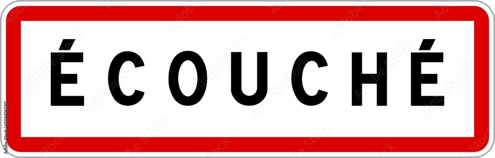 Panneau entrée ville agglomération Écouché / Town entrance sign Écouché Panneau entrée ville agglomération Écouché / Town entrance sign Écouché