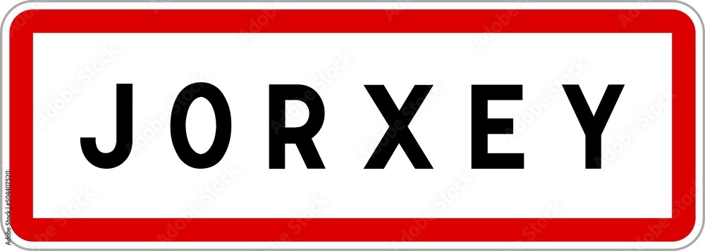 Panneau entrée ville agglomération Jorxey / Town entrance sign Jorxey Panneau entrée ville agglomération Jorxey / Town entrance sign Jorxey
