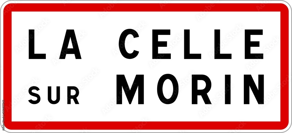 Panneau entrée ville agglomération La Celle-sur-Morin / Town entrance sign La Celle-sur-Morin Panneau entrée ville agglomération La Celle-sur-Morin / Town entrance sign La Celle-sur-Morin