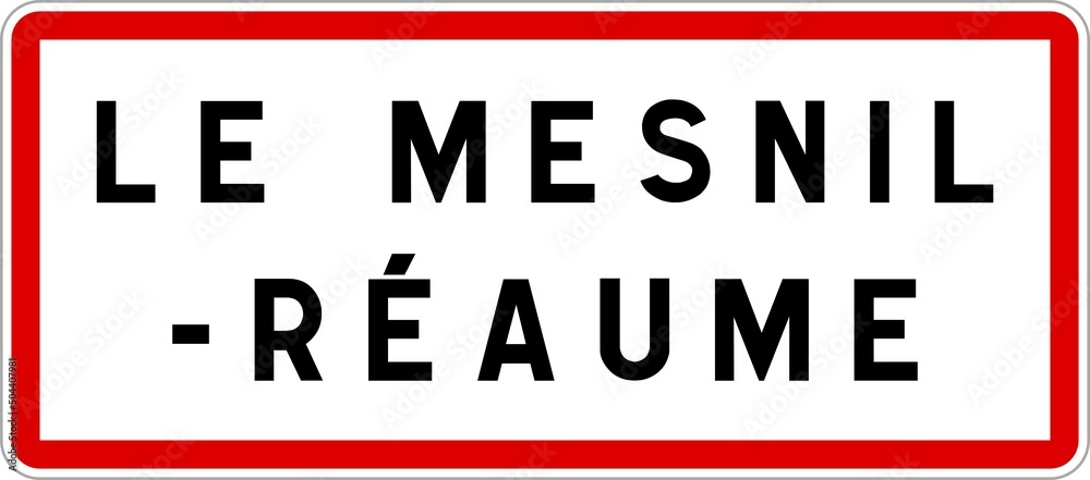 Panneau entrée ville agglomération Le Mesnil-Réaume / Town entrance sign Le Mesnil-Réaume Panneau entrée ville agglomération Le Mesnil-Réaume / Town entrance sign Le Mesnil-Réaume